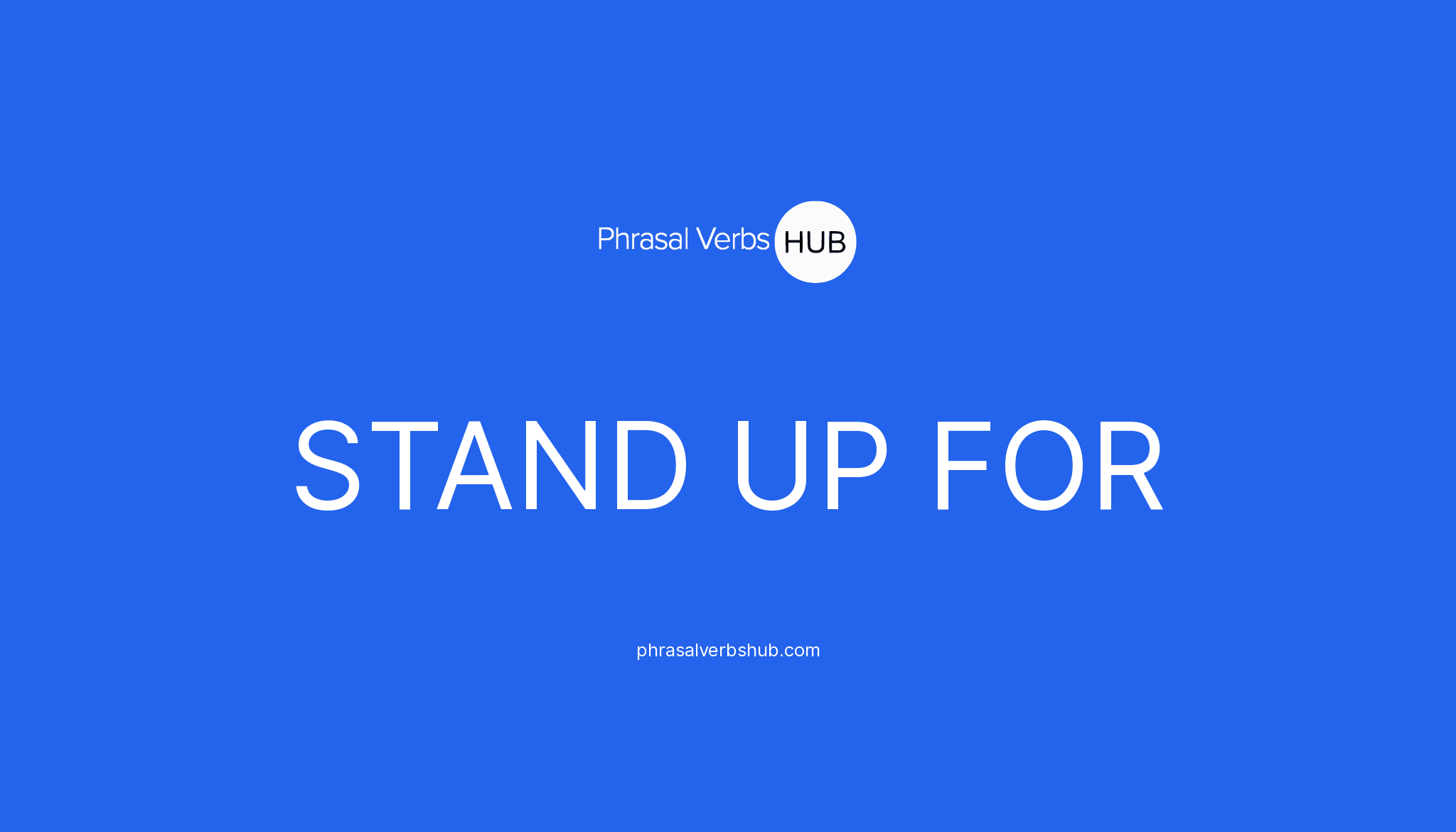 stand-up-for-phrasal-verb-meaning-examples